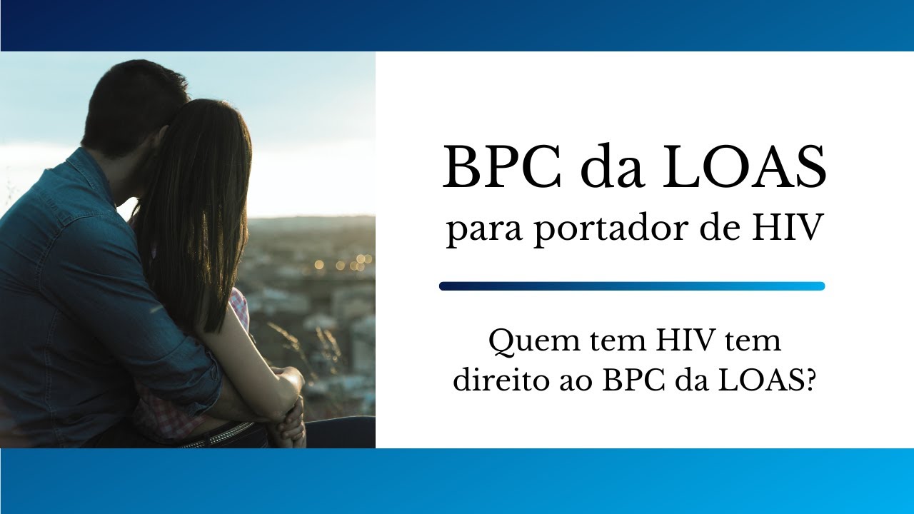 💔 HIV e a Luta por Dignidade: Como Conseguir o BPC/LOAS Quando a Vulnerabilidade É Muito Maior Que a Doença